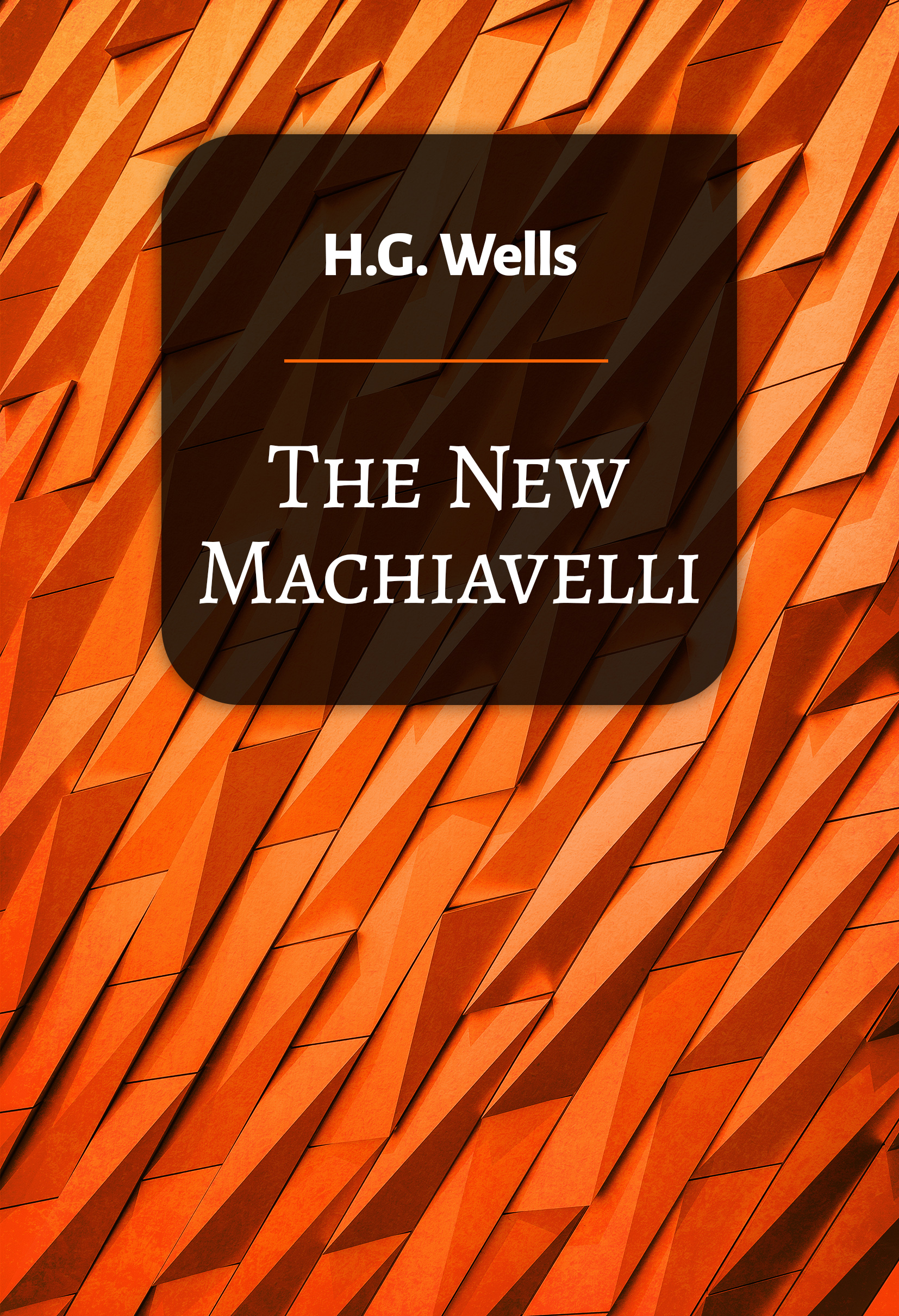 H.G. Wells - The New Machiavelli digital